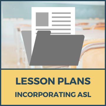 Lesson Plans incorporating ASL